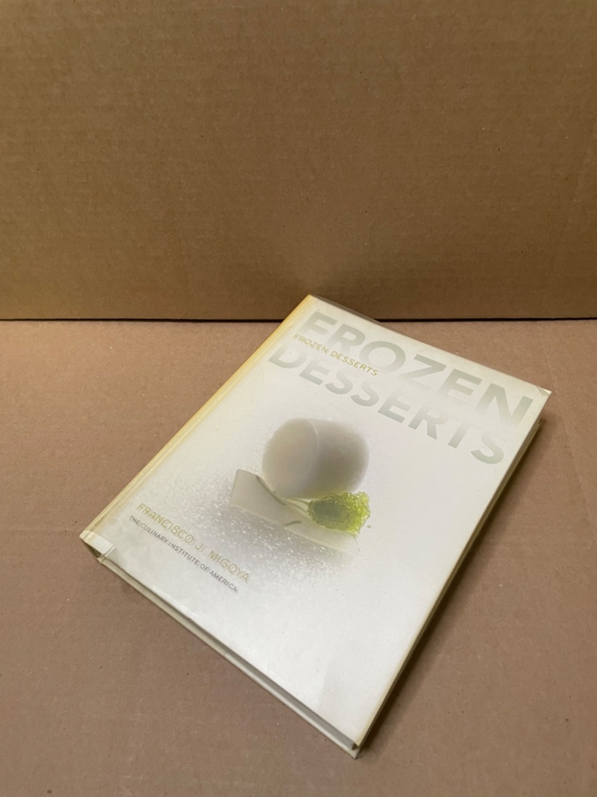 Frozen Desserts Hardcover Francisco J. Migoya – Hardcover